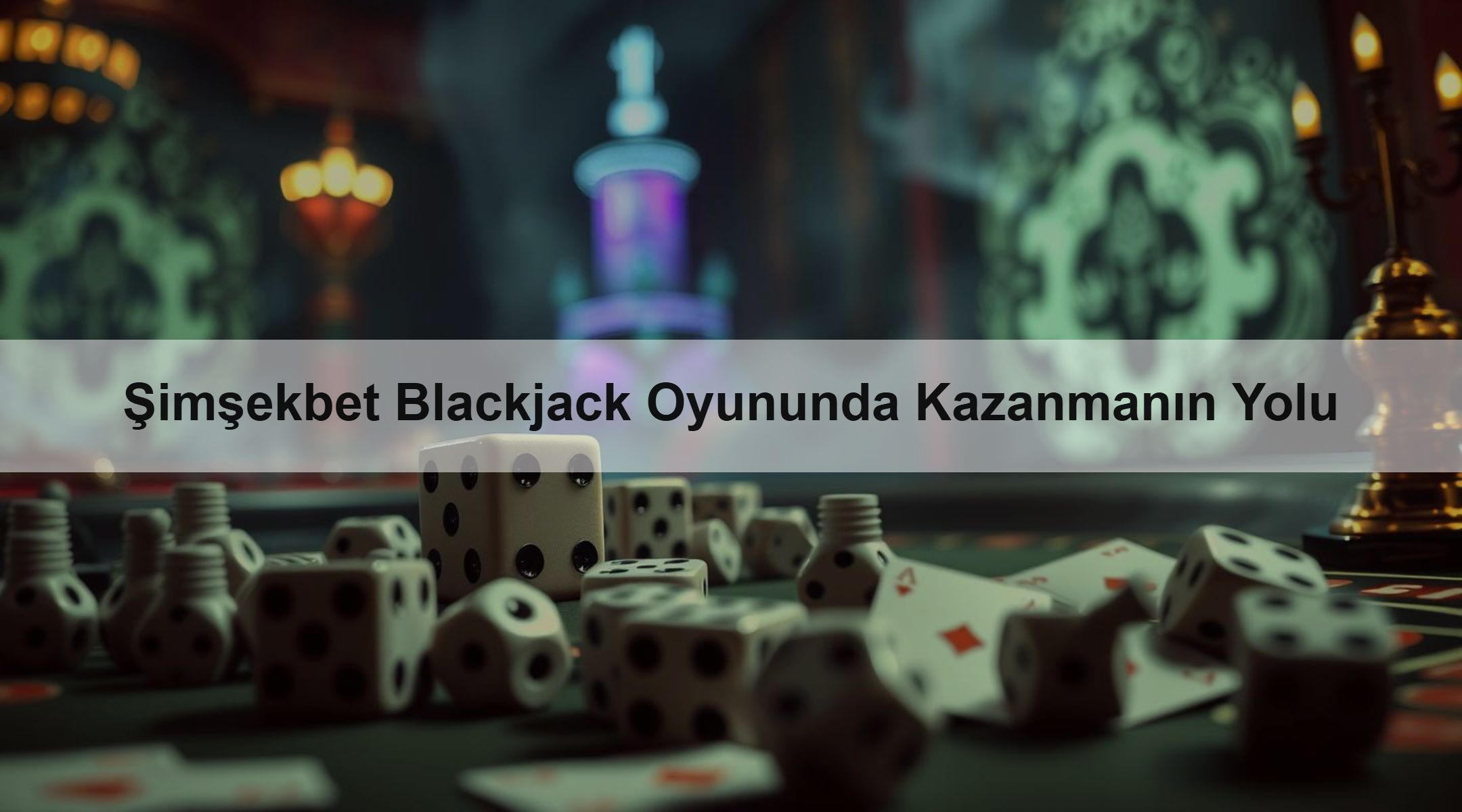 Şimşekbet Blackjack Oyununda Kazanmanın Yolu